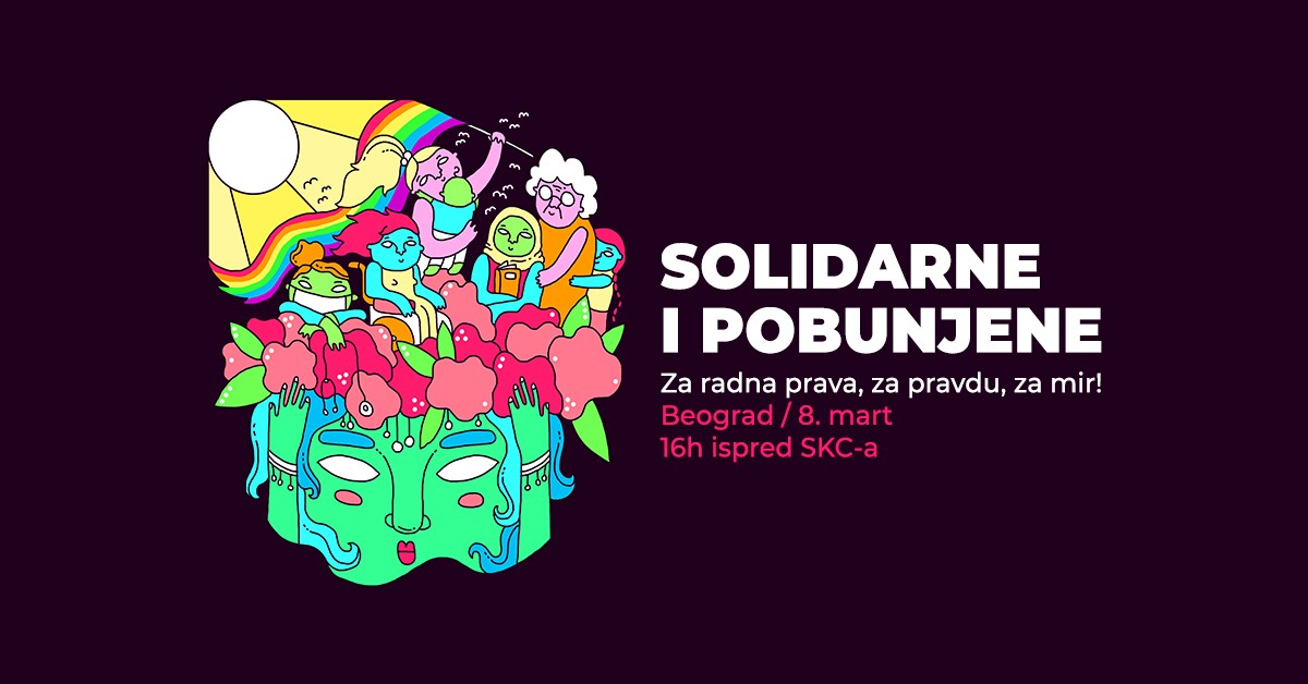 Read more about the article SOLIDARNE i POBUNJENE! Marš za ženska prava, solidarnost i mir