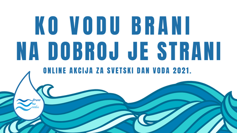 Read more about the article Pravo na vodu – Online akcija povodom Svetskog dana voda 22. marta „Ko vodu brani, na pravoj je strani“