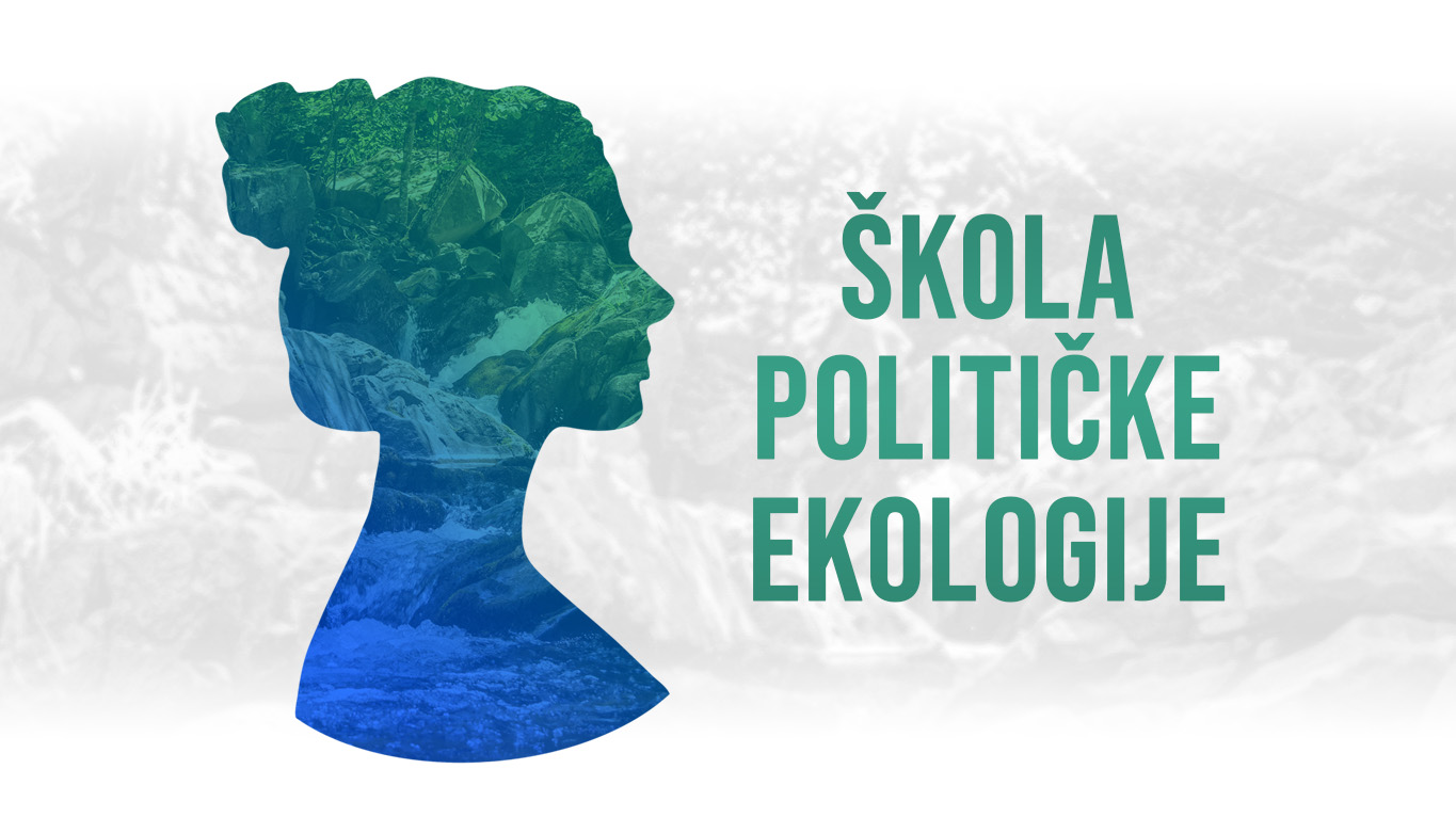 Read more about the article Poziv za prijave – ŠKOLA POLITIČKE EKOLOGIJE